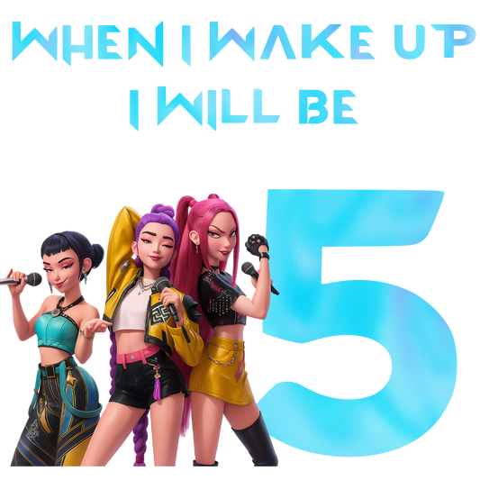When I Wake Up Age – Demon Hunters 10 inch DTF