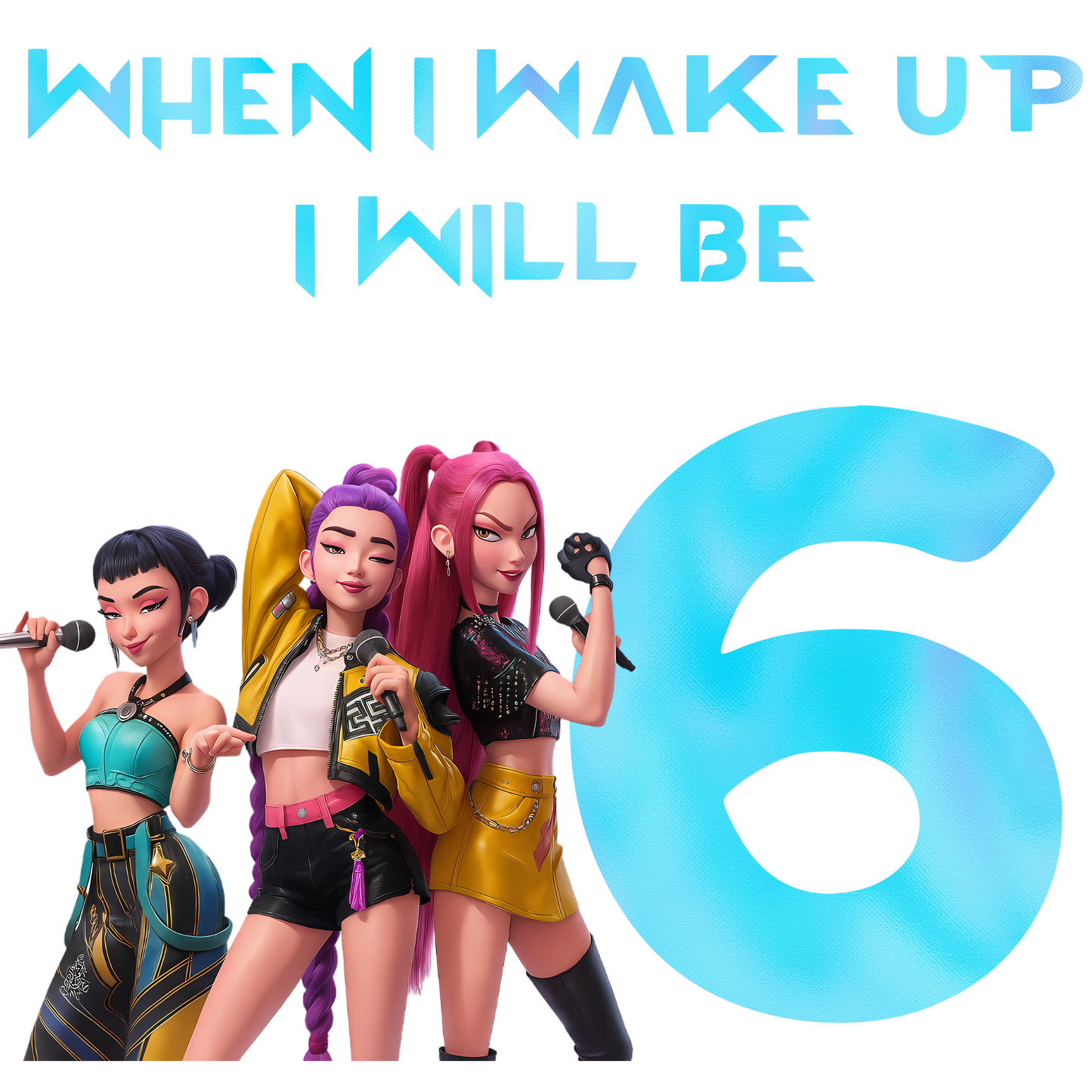 When I Wake Up Age – Demon Hunters 10 inch DTF