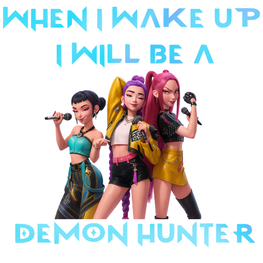 When i Wake up i will be a Demon Hunter 10 inch DTF